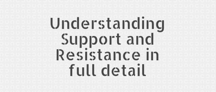 Support and resistance explained