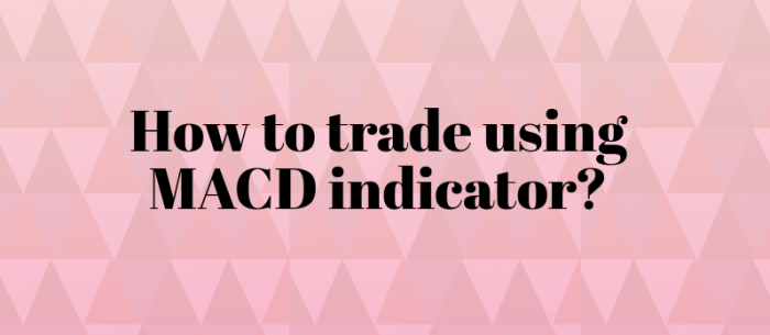 How to ytrade using MACD